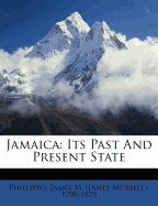 Jamaica: Its Past and Present State