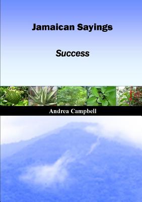 Jamaican Sayings - Success - Campbell, Andrea