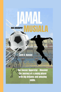 Jamal Musiala Kids Biography: The Soccer Superstar - Discover the journey of a young player with big dreams and amazing skills.