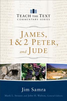 James, 1 & 2 Peter, and Jude - Samra, Jim, and Strauss, Mark L (Editor), and Walton, John (Editor)