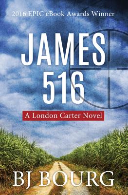 James 516: A London Carter Novel - Bourg, Bj