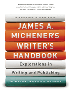 James A. Michener's Writer's Handbook: Explorations in Writing and Publishing