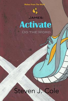 James: Activate: Do the Word - Cole, Steven J