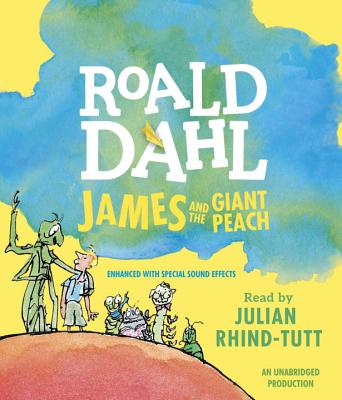James and the Giant Peach - Dahl, Roald, and Rhind-Tutt, Julian (Read by)