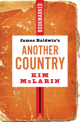 James Baldwin's Another Country: Bookmarked - McLarin, Kim