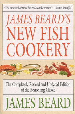 James Beard's New Fish Cookery - Beard, James