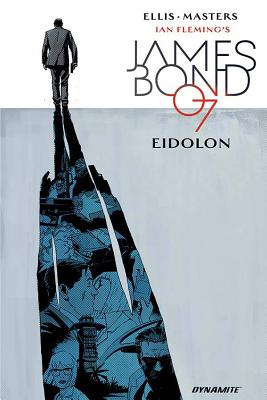 James Bond, Volume 2: Eidolon - Ellis, Warren, and Masters, Jason, and Reardon, Dom
