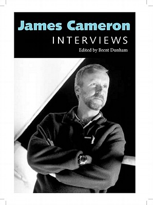 James Cameron: Interviews - Dunham, Brent