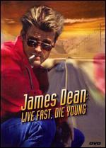 James Dean: Live Fast, Die Young