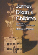 James Dixon's Children: The Story of Blackburn Orphanage