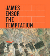 James Ensor: The Temptation of Saint Anthony