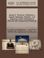 James F. Torrance, Petitioner V. Joseph Salzinger, Warden. U.S. Supreme Court Transcript of Record with Supporting Pleadings