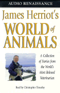 James Herriot's World of Animals: A Collection of Stories from the World's Most Beloved Veterinarian