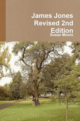 James Jones Revised 2nd Edition - Moore, Susan