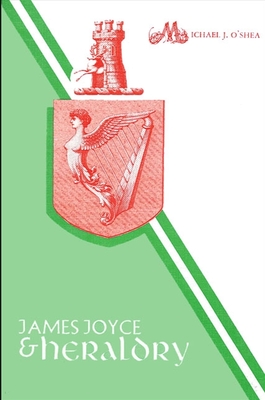 James Joyce and Heraldry - O'Shea, Michael J