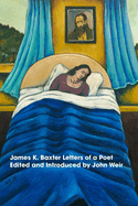 James K Baxter: Letters of a Poet