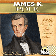 James K. Polk: 11th President of the United States