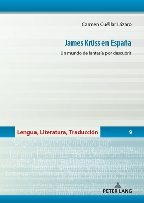 James Kruess en Espaa: Un mundo de fantas?a por descubrir - Balbuena Torezano, Mar?a del Carmen (Editor), and Garc?a Peinado, Miguel ?ngel (Editor), and Wotjak, Gerd (Editor)