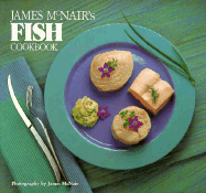 James McNair's Fish Cookbook - McNair, James (Photographer)