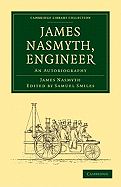 James Nasmyth, Engineer; An Autobiography