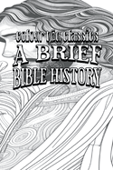 James Oscar Boyd's A Brief Bible History [Premium Deluxe Exclusive Edition - Enhance a Beloved Classic Book and Create a Work of Art!]: A Survey of the Old and New Testaments