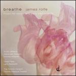 James Rolfe: Breathe - Music for Voices and Early Instruments