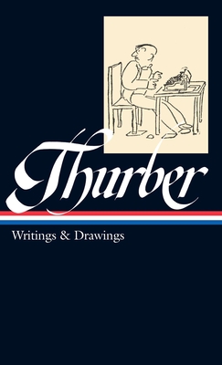 James Thurber: Writings & Drawings (Loa #90) - Thurber, James, and Keillor, Garrison (Editor)