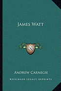 James Watt - Carnegie, Andrew