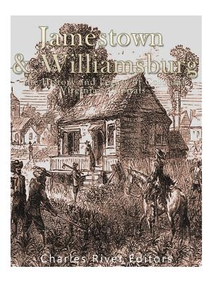 Jamestown and Williamsburg: The History and Legacy of Colonial Virginia's Capitals - Charles River
