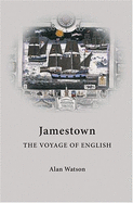 Jamestown: The Voyage of English - Watson, Alan