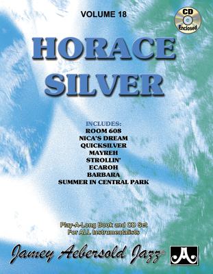 Jamey Aebersold Jazz -- Horace Silver, Vol 18: Book & Online Audio - Silver, Horace