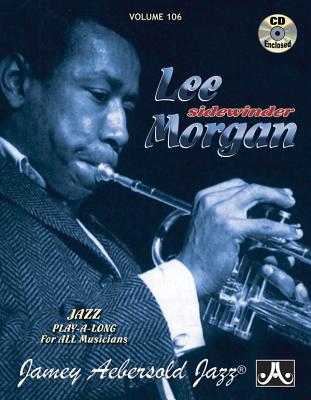 Jamey Aebersold Jazz -- Lee Morgan, Vol 106: Sidewinder, Book & Online Audio - Morgan, Lee