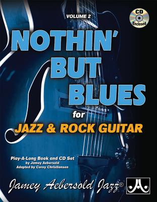 Jamey Aebersold Jazz -- Nothin' But Blues, Vol 2: For Jazz & Rock Guitar, Book & CD - Christiansen, Corey