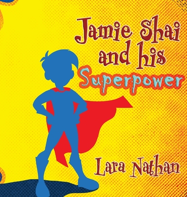 Jamie Shai and his Superpower - Nathan, Lara