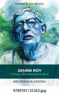 Jamini Roy: A Painter Who Revisited the Roots