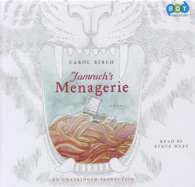 Jamrach's Menagerie - Birch, Carol, and West, Steve (Read by)