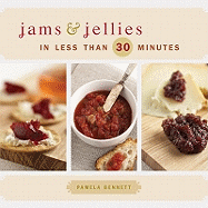 Jams & Jellies in Less Than 30 Minutes