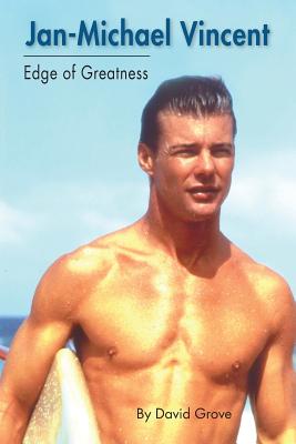 Jan-Michael Vincent: Edge of Greatness - Grove, David