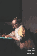 Jan Vermeer Taccuino: Donna Che Scrive Una Lettera - Bel Diario - Perfetto Per Prendere Appunti - Ideale Per La Scuola, Lo Studio, Le Ricette O Le Password