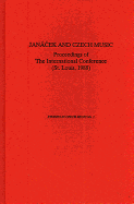 Janacek and Czech Music: Proceedings of the International Conference
