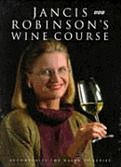 Jancis Robinson's Wine Course - Robinson, Jancis