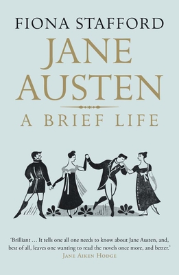 Jane Austen: A Brief Life - Stafford, Fiona