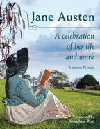 Jane Austen: A Celebration of Her Life and Work - Nixon, Lauren