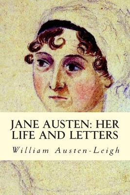 Jane Austen: Her Life and Letters - Austen-Leigh, Richard Arthur, and Austen-Leigh, William