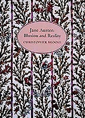 Jane Austen: Illusion and Reality - Brooke, Christopher N L