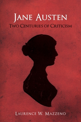 Jane Austen: Two Centuries of Criticism - Mazzeno, Laurence W