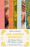 Jane Austen's Bookshelf: The women writers who shaped a legend