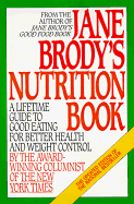 Jane Brody's Nutrition Book: A Lifetime Guide to Good Eating for Better Health and Weight Control by the Award-Winning Columnist of the New York Times