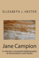 Jane Campion: A Selective Annotated Bibliography of Dissertations and Theses