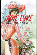 Jane Eyre: AN AUTOBIOGRAPHY: with Original Illustrations